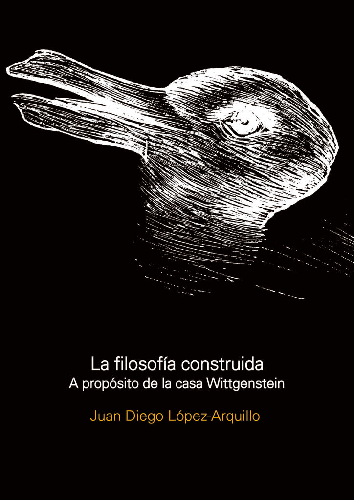 La Filosofia Construida | Juan Diego Lopez-Arquillo