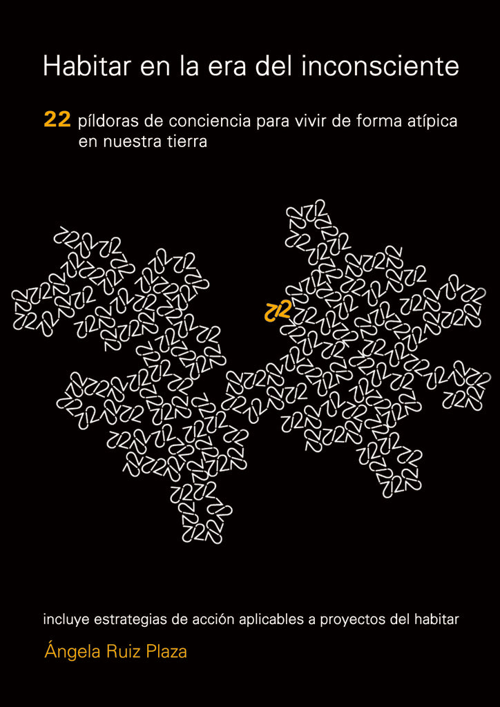 Habitar en la era del inconsciente | angela Ruiz Plaza