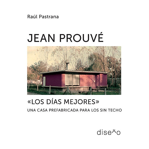 Jean Prouve "Los dias mejores" | Raul Pastrana