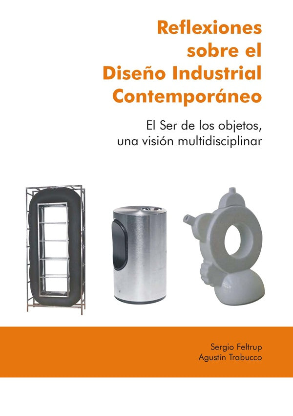 Reflexiones sobre el Dise?o Industrial Contemporaneo | Agustin Trabucco