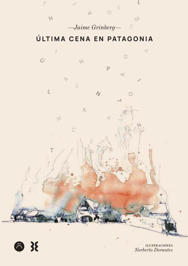 ultima cena en patagonia | Jaime Grinberg