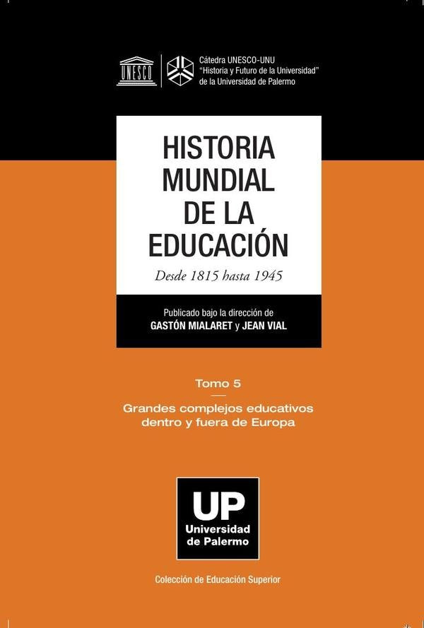 Historia mundial de la educacion Desde 1815 hasta 1945. Tomo 5 | Gaston Mialaret