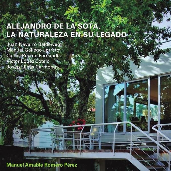 Alejandro de La Sota. La naturaleza en su legado | Manuel Amable Romero Perez