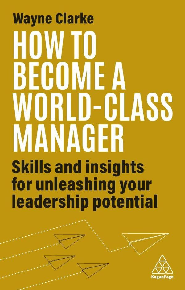 How to Become a World-Class Manager | Wayne Clarke