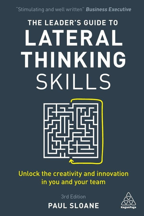 Leaders Guide to Lateral Thinking Skills | Paul Sloane