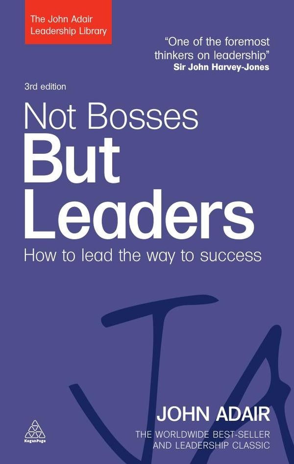 Not Bosses But Leaders | John Adair