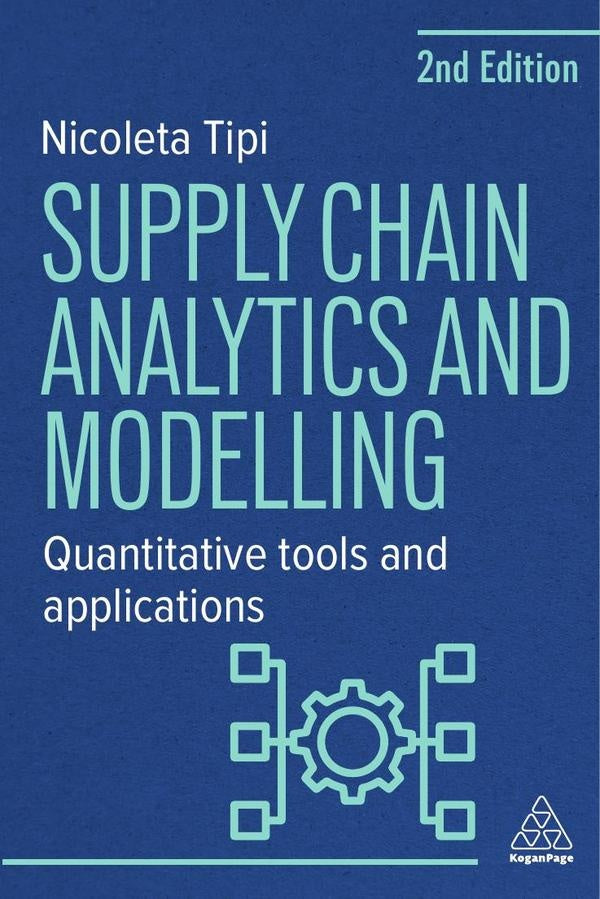 Supply Chain Analytics and Modelling | Nicoleta Tipi