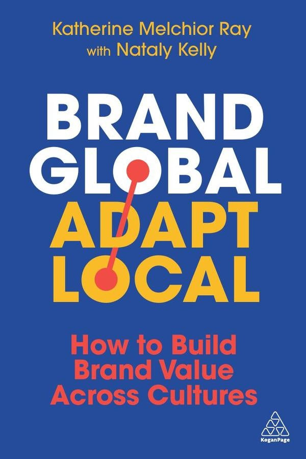 Brand Global, Adapt Local | Nataly Kelly