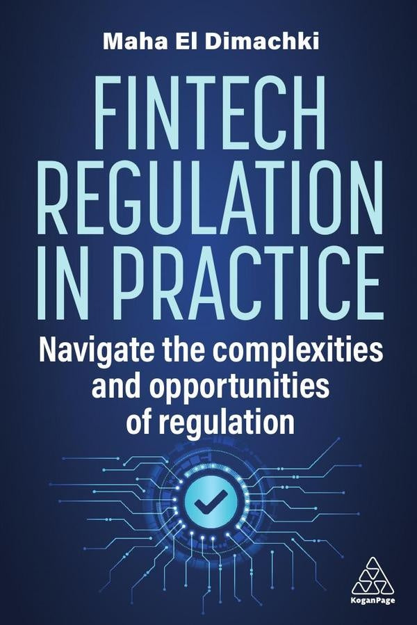 Fintech Regulation In Practice | Maha El Dimachki