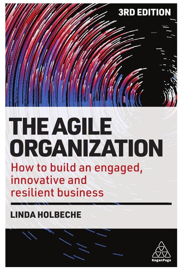 Agile Organization | Linda Holbeche