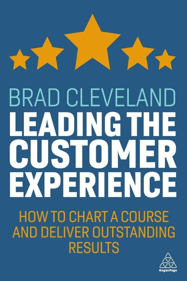 Leading the Customer Experience | Brad Cleveland