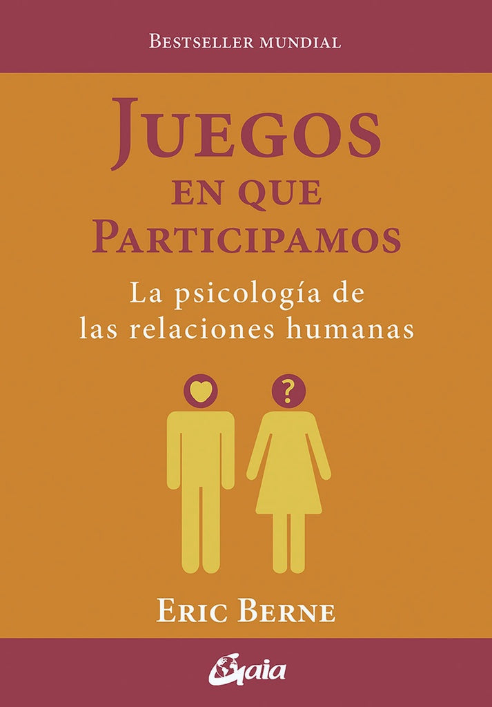 Juegos en que participamos: La psicología de las relaciones | ERIC BERNE