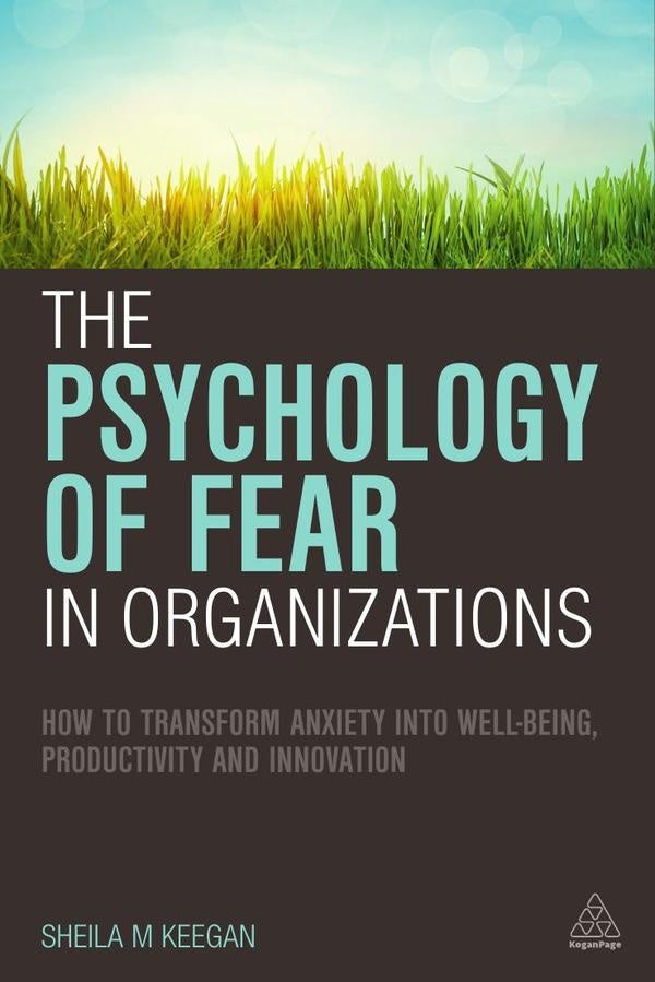 Psychology of Fear in Organizations | Sheila Keegan