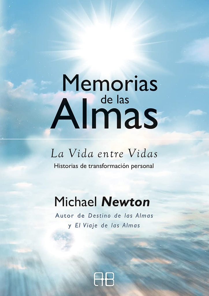 Memorias de las almas. La vida entre vidas. | MICHAEL NEWTON