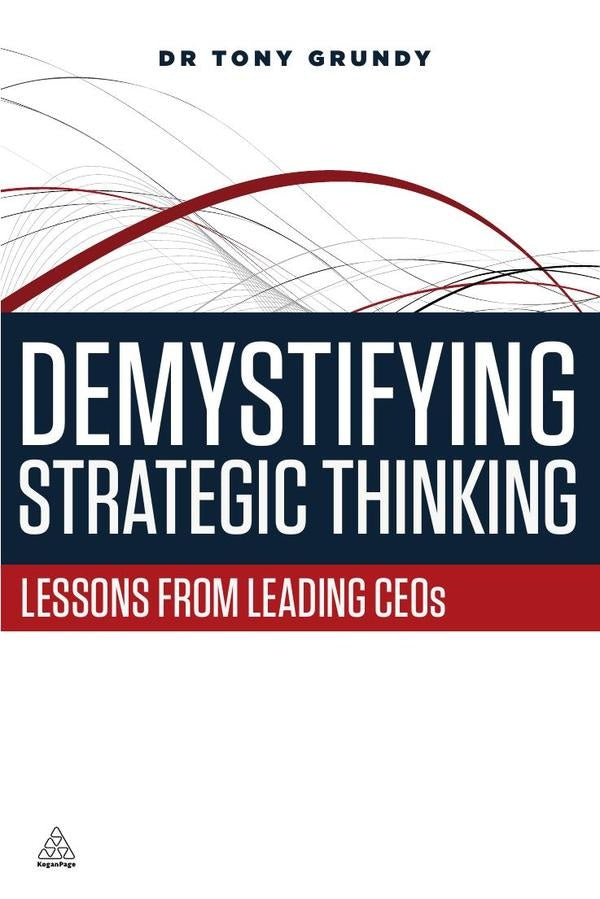 Demystifying Strategic Thinking | Tony Grundy
