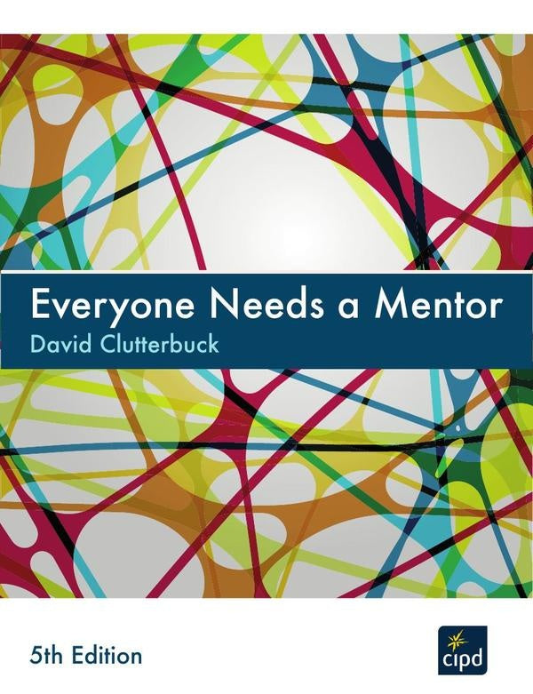 Everyone Needs A Mentor | David Clutterbuck