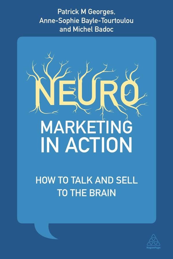 Neuromarketing in Action | Michel Badoc