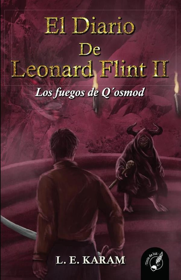 El Diario de Leonard Flint II: Los Fuegos de Q?osmod | leonardo Ezequiel Karam Alba