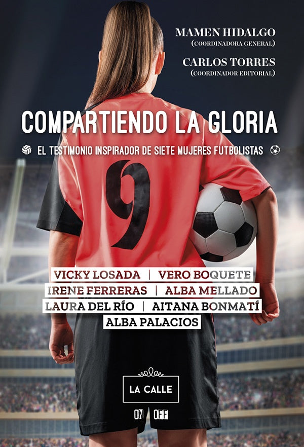 Compartiendo la gloria. El testimonio inspirador de siete mujeres futbolistas | Vicky Losada