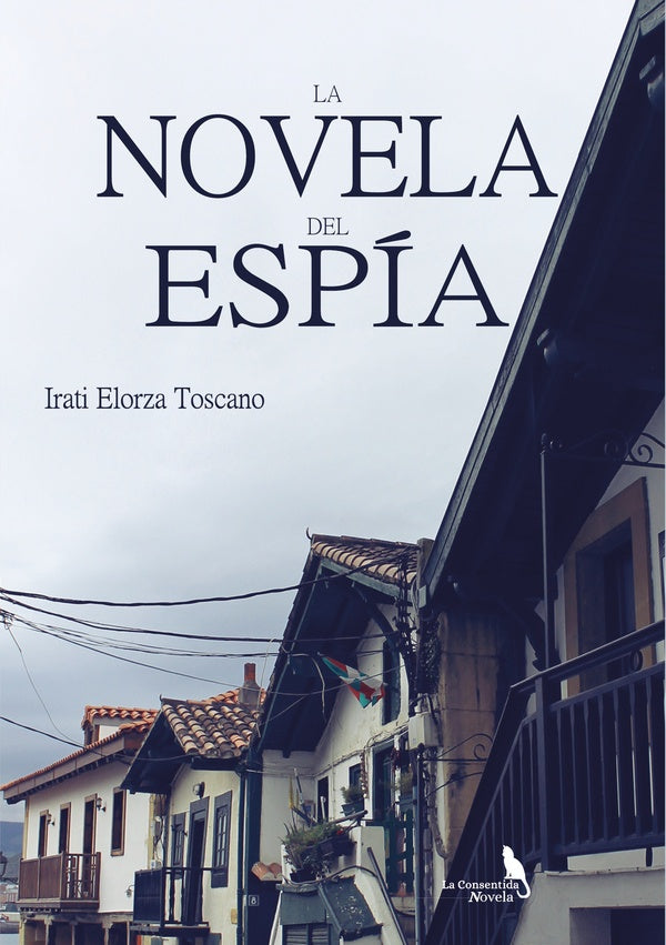La novela del espia | Irati Elorza Toscano