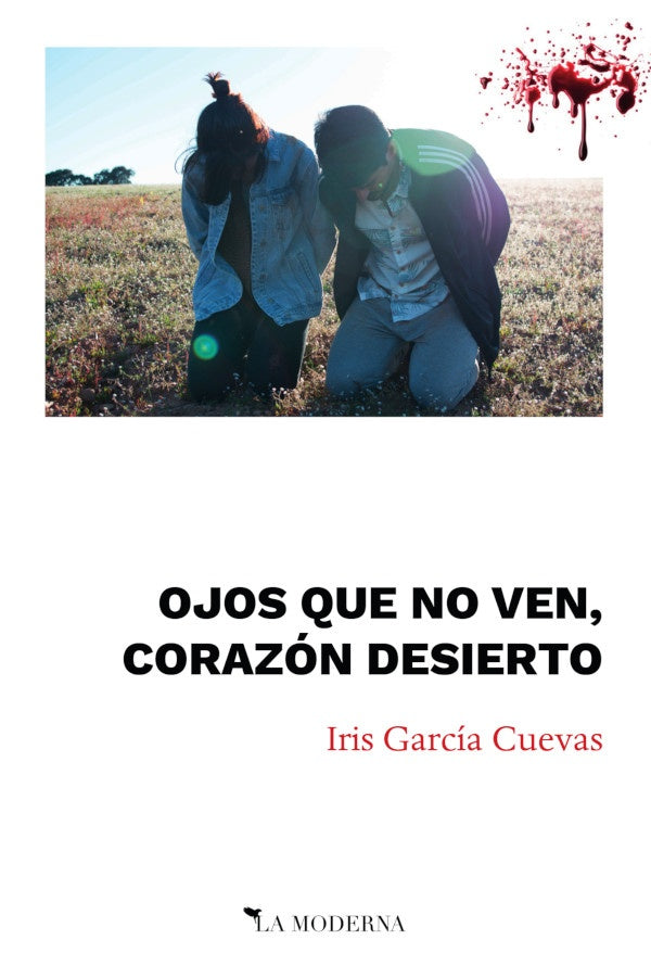 Ojos que no ven, corazon desierto | Iris Garcia Cuevas