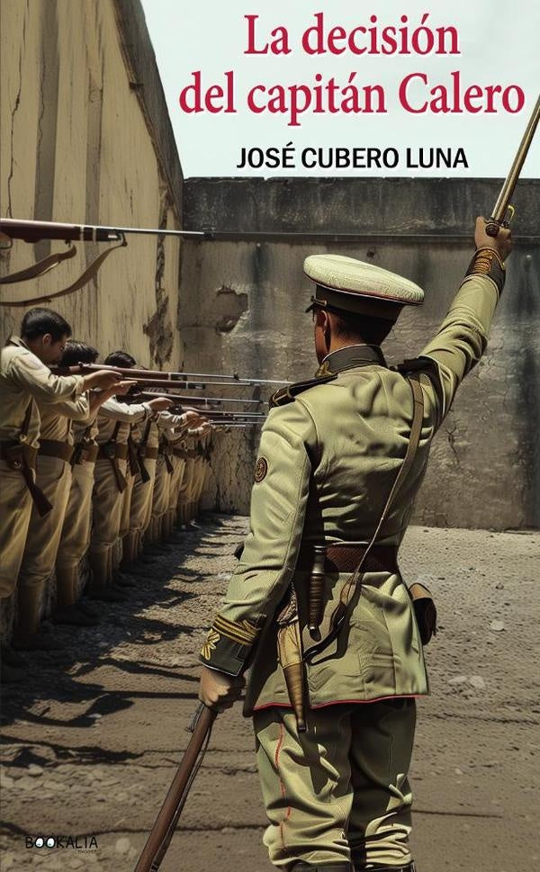 La decision del capitan Calero | Jose Cubero Luna