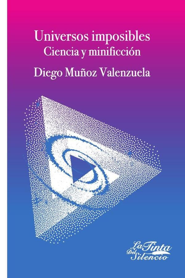 Universos imposibles | Diego Mu?oz Valenzuela