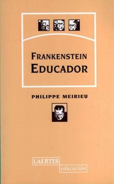 Frankenstein educador | PHILIPPE MEIRIEU