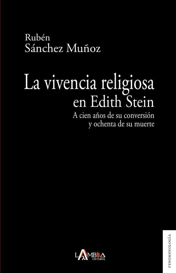 La vivencia religiosa en Edith Stein | Ruben Sanchez Mu?oz