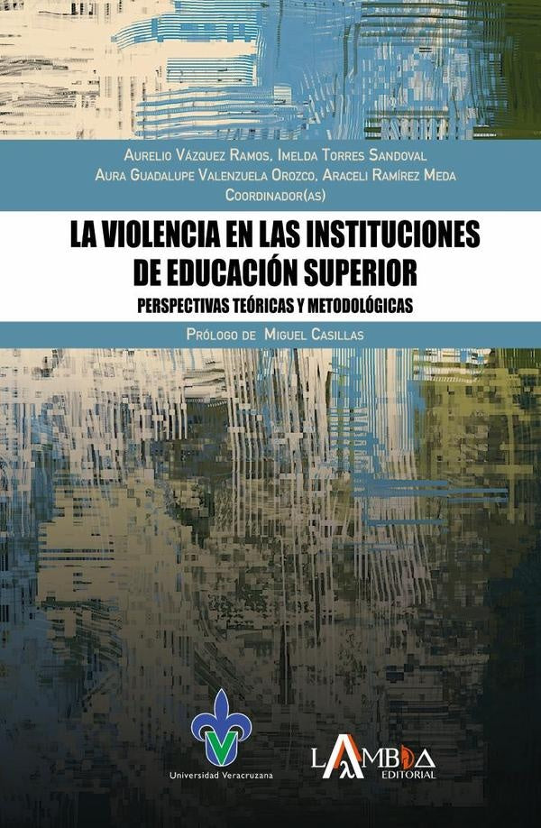 La violencia en las Instituciones de Educacion Superior | Aurelio Vazquez Ramos