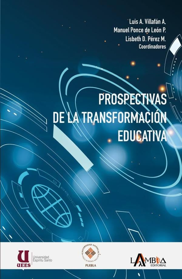 Prospectivas de la transformacion educativa | Luis Antonio Villaran Amezcua