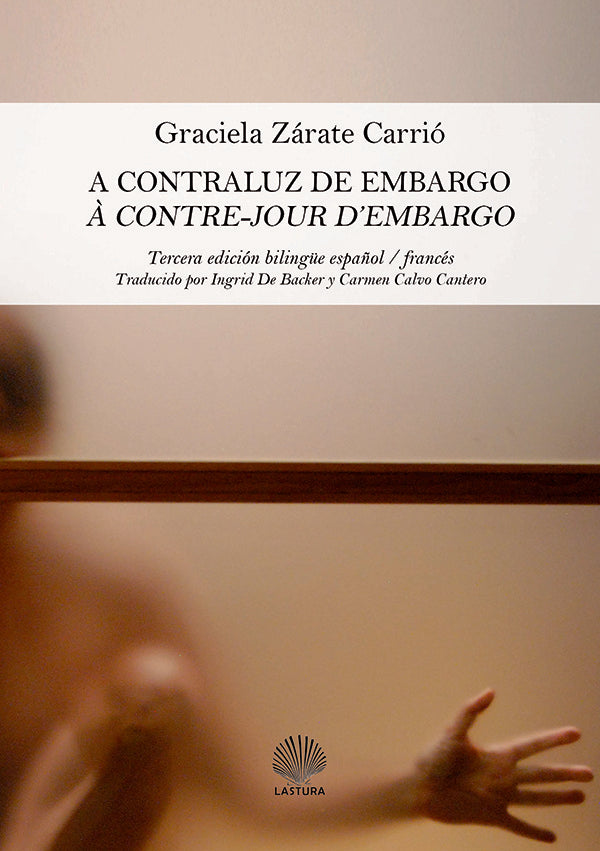 A contraluz de embargo / ? contre-jour dembargo | GRACIELA ZaRATE CARRIo