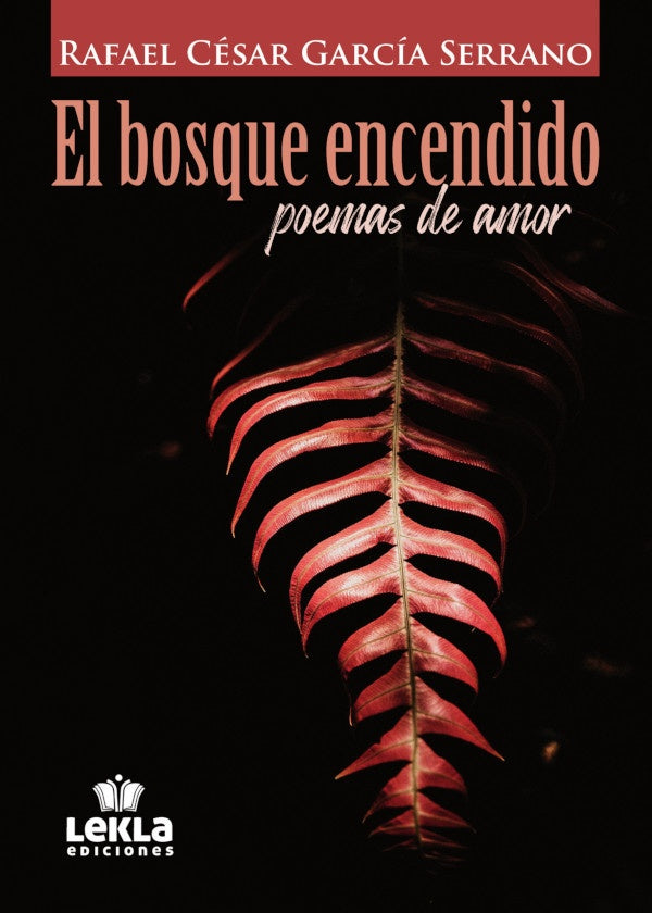 El bosque encendido | Rafael Cesar Garcia Serrano