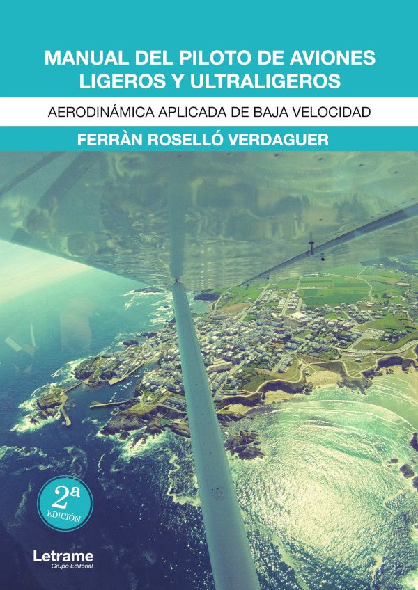 MANUAL DEL PILOTO DE AVIONES LIGEROS Y ULTRALIGEROS. Aerodinamica aplicada de baja velocidad | Ferr?n Rosello Verdaguer