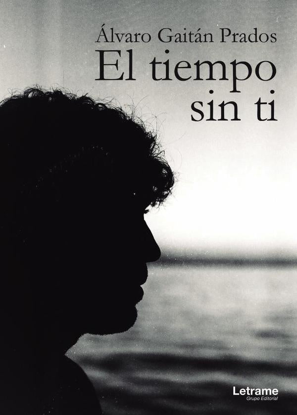 El tiempo sin ti | alvaro Gaitan Prados