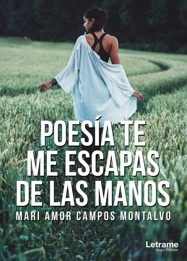 Poesia, te me escapas de las manos | Mari Amor Campos Montalvo