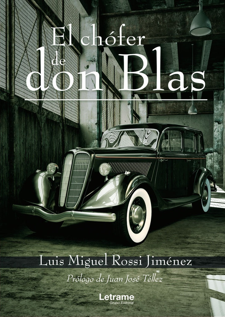El chofer de don Blas | Luis Miguel Rossi Jimenez