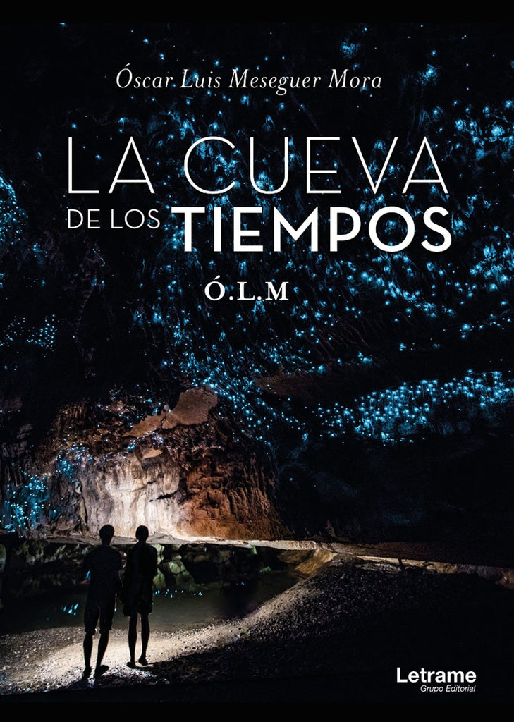 La cueva de los tiempos | oscar Luis Meseguer Mora