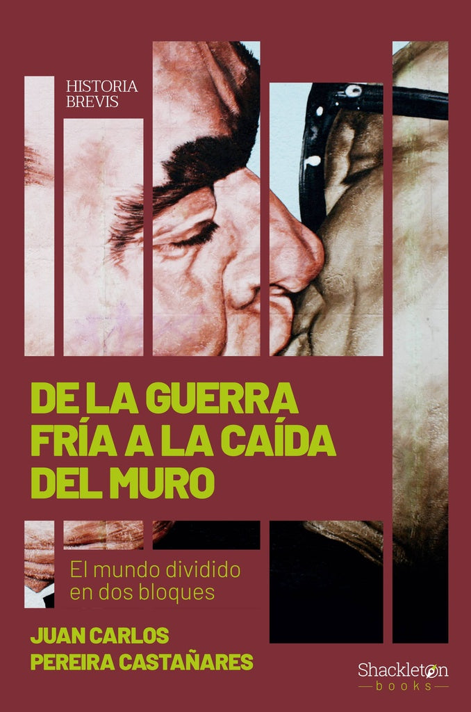 De la Guerra Fría a la caída del muro | JUAN CARLOS PEREIRA CASTAÑARES