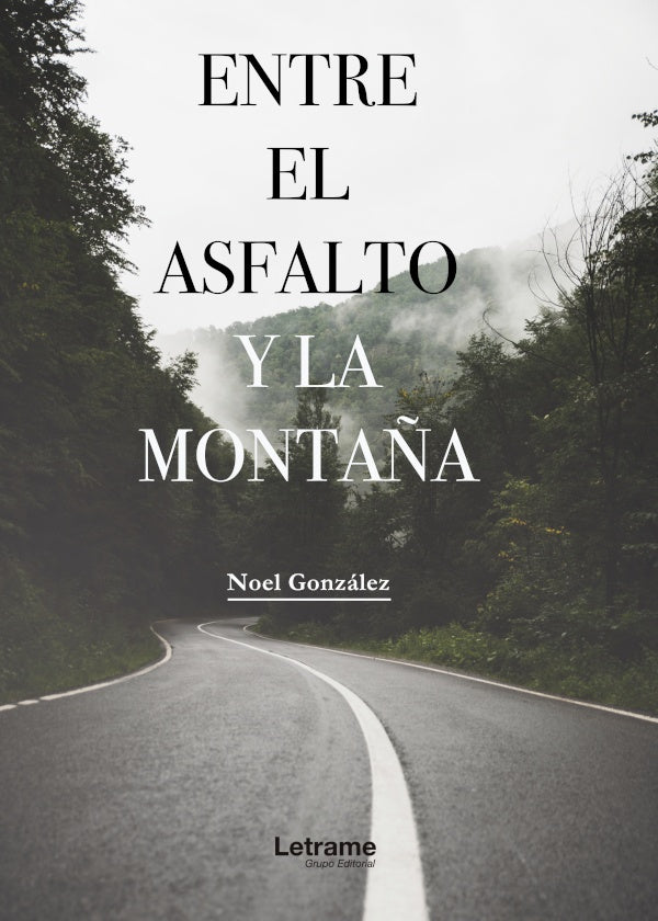 Entre el asfalto y la monta?a | Andres Noel Gonzalez Luque