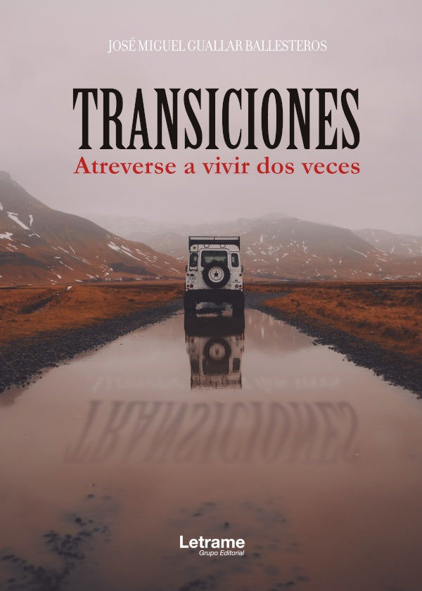Transiciones. Atreverse a vivir dos veces | Jose Miguel Guallar Ballesteros