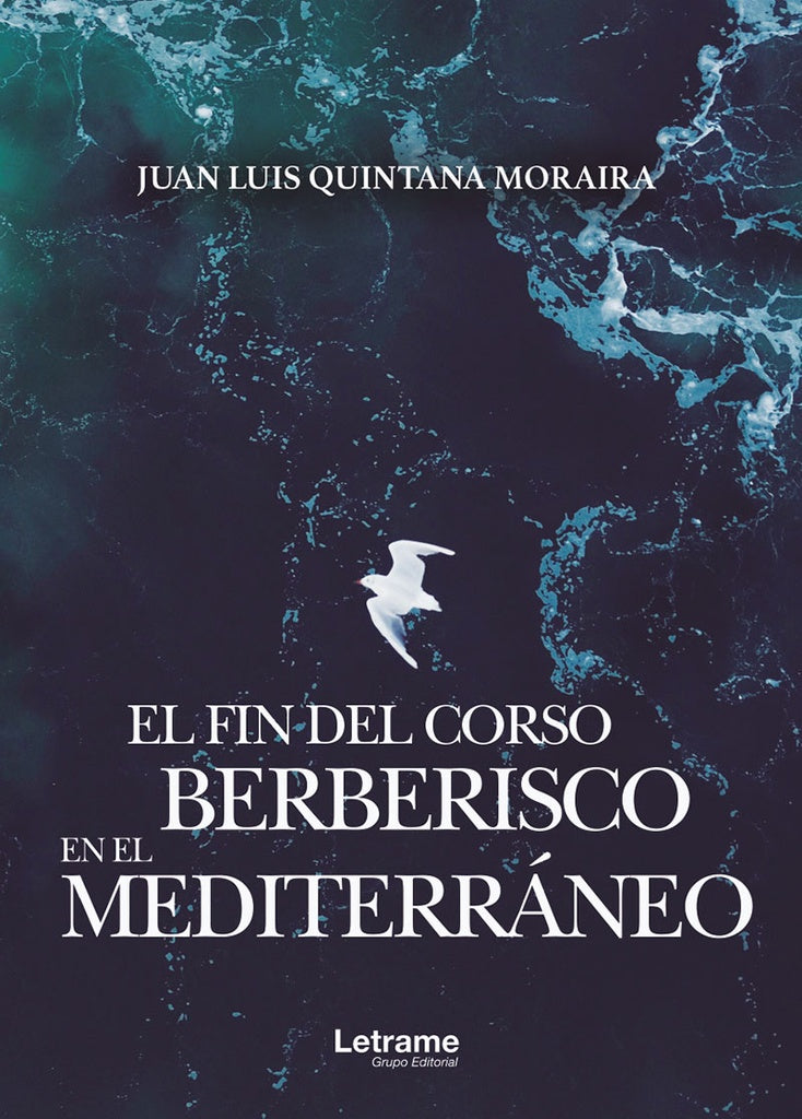 El fin del corso berberisco en el Mediterraneo | Juan Luis Quintana Moraira