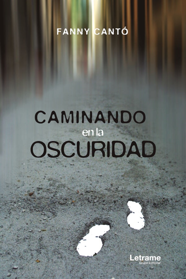 Caminando en la oscuridad | Fanny Canto