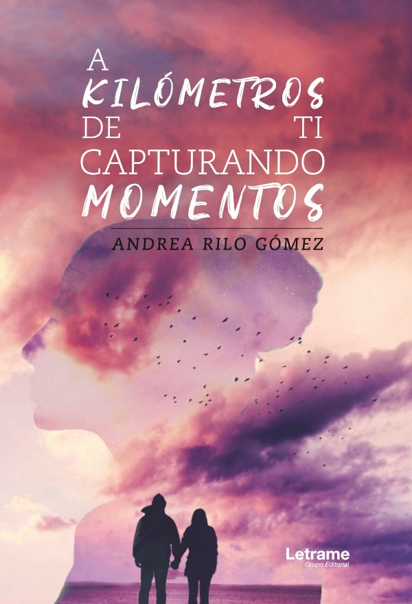 A kilometros de ti, capturando momentos | Andrea Rilo Gomez