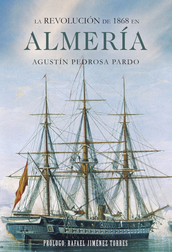 La Revolucion de 1868 en Almeria | Agustin Pedrosa Pardo
