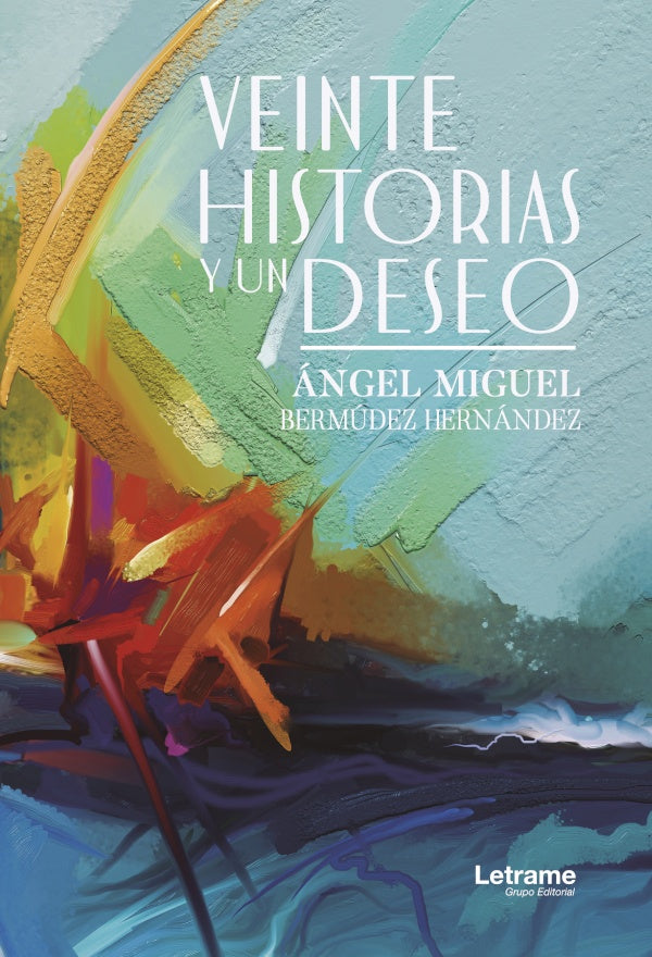 Veinte historias y un deseo | angel Miguel Bermudez Hernandez