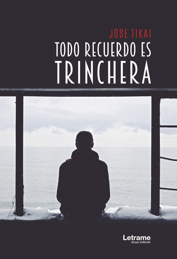 Todo recuerdo es trinchera | Jose Tikai