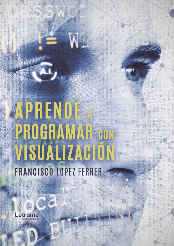 Aprende a programar con visualizacion | Francisco Lopez Ferrer