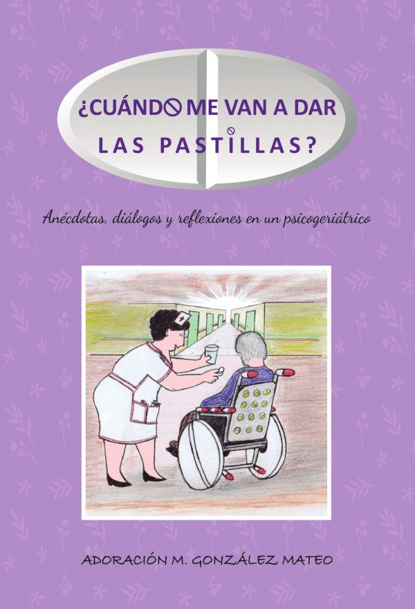 ?Cuando me van a dar las pastillas? | Adoracion Marina Gonzalez Mateo