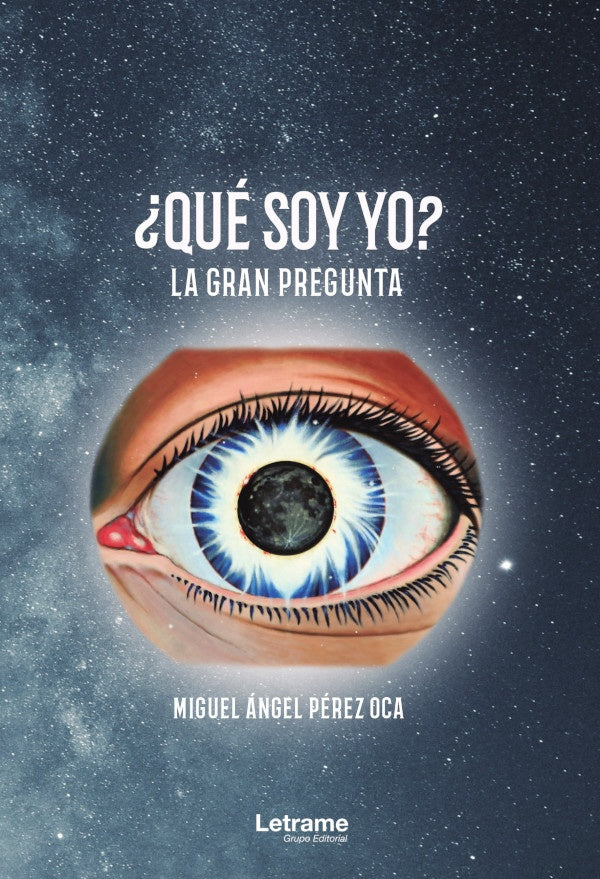 ?Que soy yo? La gran pregunta | Miguel angel Perez Oca